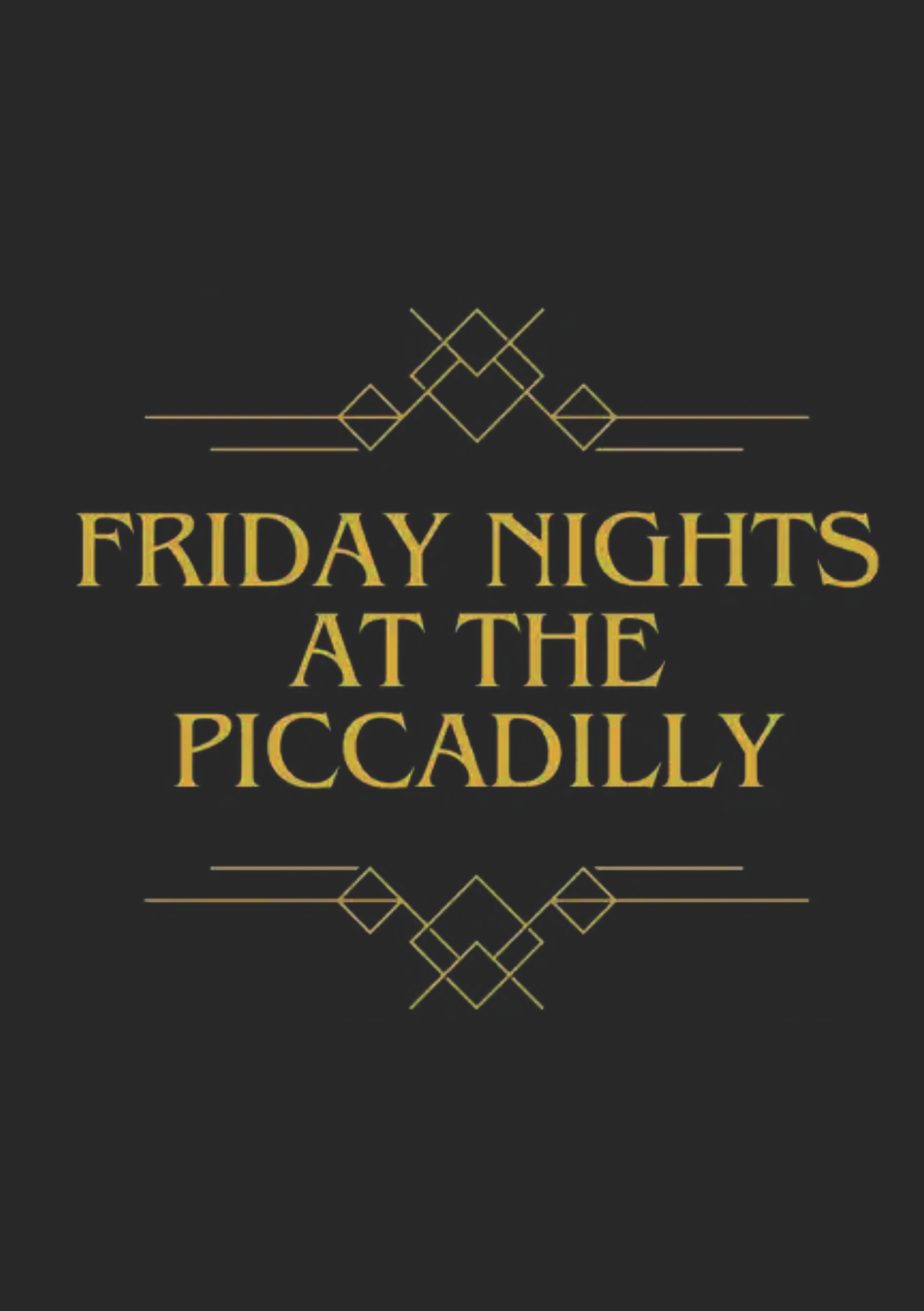 Friday Nights at The Piccadilly